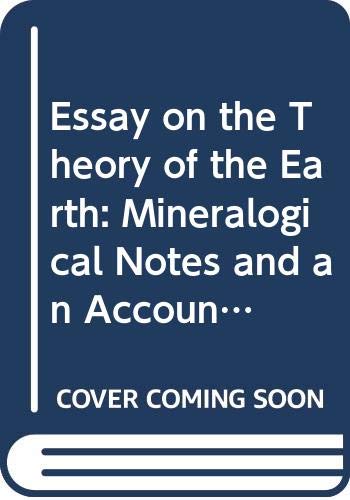 Essay on the Theory of the Earth: Mineralogical Notes and an Account of Cuvier's Geological Discoveries (9780405104398) by Cuvier, Georges