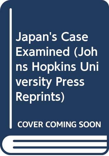 Japan's Case Examined (Johns Hopkins University Press Reprints) (9780405106354) by Willoughby, Westel W.