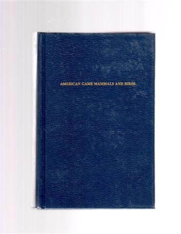 American Game Mammals and Birds: A Catalogue of Books 1582-1925