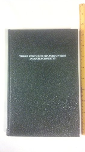 Stock image for THREE CENTURIES OF ACCOUNTING IN MASSACHUSETTS. The Development of Contemporary Accounting Thought Collection for sale by Peter L. Masi - books