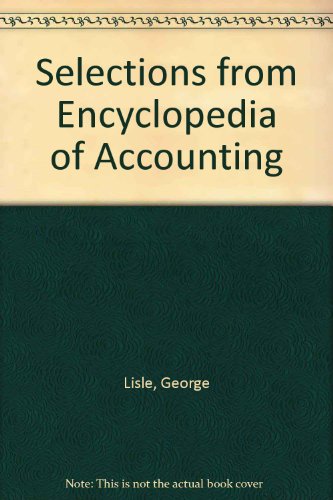 Selections from Encyclopedia of Accounting (9780405109232) by Lisle, George; Brief, Richard P.