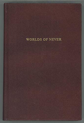 9780405110160: Worlds of never: Three fantastic novels (Lost race and adult fantasy fiction)