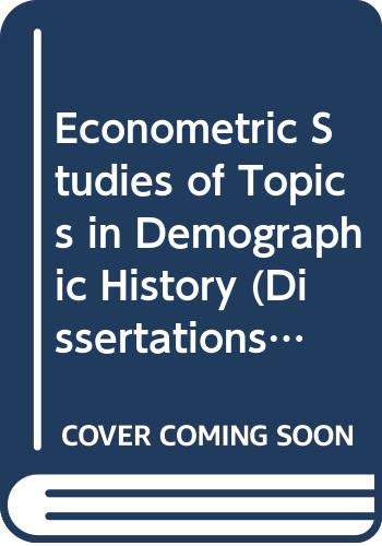 Econometric Studies of Topics in Demographic History (Dissertations in American Economic History Series) (9780405110450) by Lee, Ronald D.