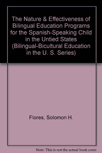 Stock image for The Nature and Effectiveness of Bilingual Education Programs for the Spanish-Speaking Child in the United States for sale by Better World Books