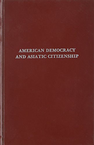 9780405113079: American Democracy and Asiatic Citizenship (The Asian Experience in North America)