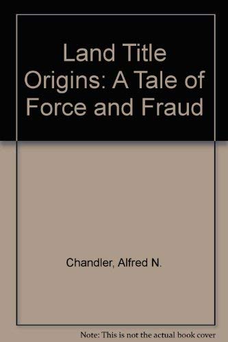9780405113246: Land Title Origins: A Tale of Force and Fraud
