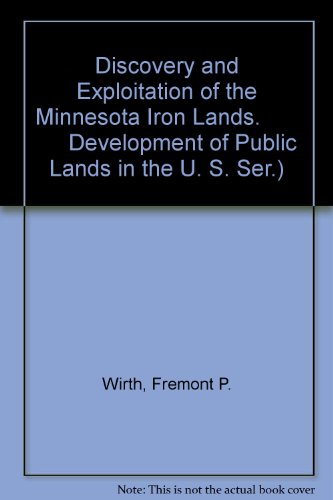 9780405113932: Discovery and Exploitation of the Minnesota Iron Lands. Development of Public Lands in the U. S. Ser.)