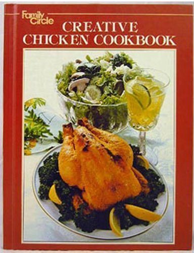 Stock image for Family Circle Creative Chicken Cookbook for sale by HPB-Diamond