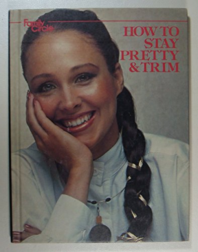 Imagen de archivo de How to Stay Pretty and Trim a la venta por Your Online Bookstore