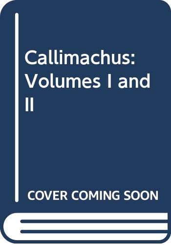 Imagen de archivo de CALLIMACHUS [2 VOLS IN 1] Volumes I & 2 [Reprinted in 1 Volume] a la venta por Ancient World Books