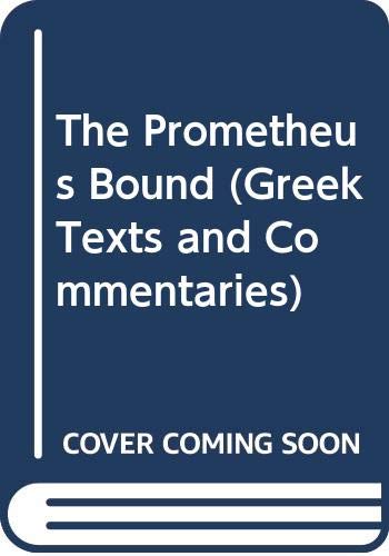 Stock image for The Prometheus Bound (Greek Texts and Commentaries) (English and Ancient Greek Edition) for sale by BookMarx Bookstore