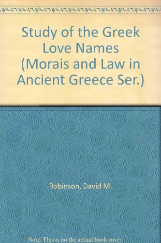 9780405115691: Study of the Greek Love Names (Morais and Law in Ancient Greece Ser.)
