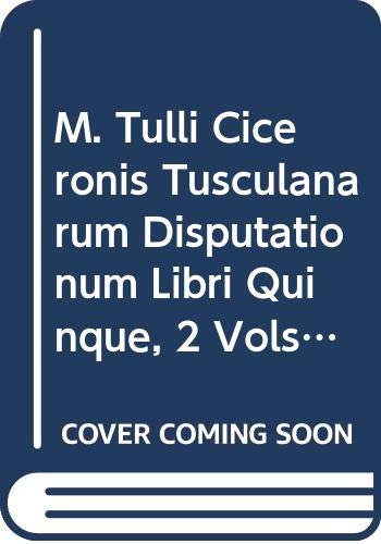 Stock image for M. TULLI CICERONIS [CICERO] TUSCULANARUM DISPUTATIONUM LIBRI QUINQUE [2 VOLS IN 1] A Revised Text with Introduction and Commentary and a Collation of Numerous Mss. Volumes I and II for sale by Ancient World Books