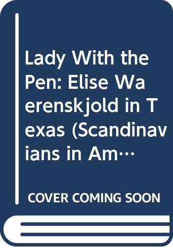 9780405116636: Lady With the Pen: Elise Waerenskjold in Texas (Scandinavians in America)