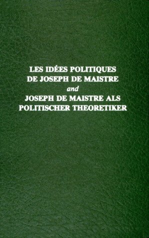 Beispielbild fr LES IDEES POLITIQUES DE JOSEPH DE MAISTRE. JOSEPH DE MAISTRE ALS POLITISCHER THEORETIKER. zum Verkauf von Any Amount of Books
