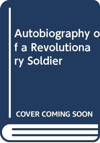 Autobiography of a Revolutionary Soldier (9780405118555) by Collins, James
