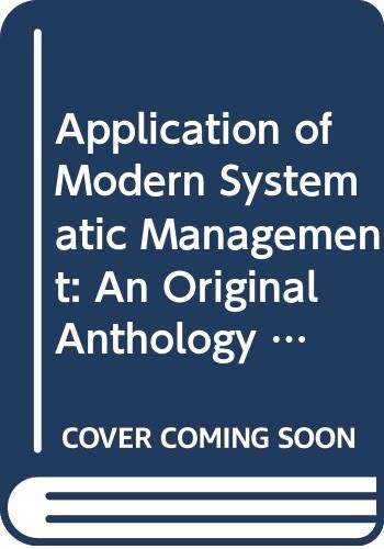 Stock image for The Application of Modern Systematic Management : An Original Anthology for sale by Better World Books