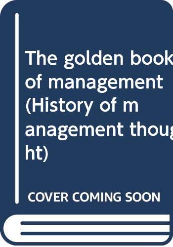 Stock image for The golden book of management (History of management thought) for sale by Books Unplugged