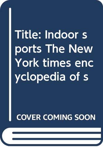 Stock image for Indoor Sports: The New York Times Encyclopedia of Sports Vol. 11 for sale by OddReads