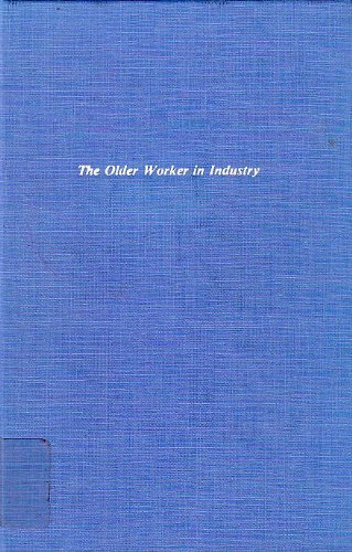 9780405127823: The older worker in industry (Growing old)