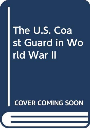 9780405130816: The U.S. Coast Guard in World War II (Navies and Men)