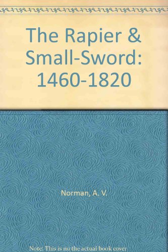 9780405130892: The Rapier & Small-Sword: 1460-1820