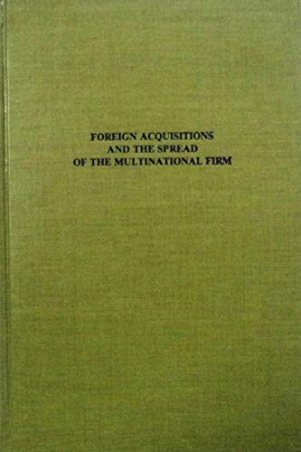9780405133664: Foreign Acquisitions and the Spread of the Multinational Firm