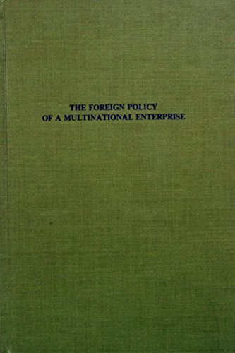 Stock image for Foreign Policy of a Multinational Enterprise : An Analysis of the Policy Interactions of Dow Chemical Company and the United States for sale by Zubal-Books, Since 1961