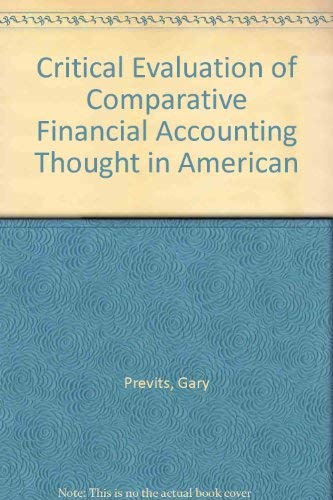Stock image for Critical Evaluation of Comparative Financial Accounting Thought in American (Dimensions of accounting theory and practice) for sale by Alexander Books (ABAC/ILAB)