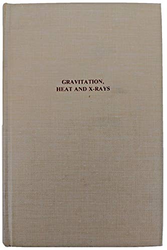 Gravitation, Heat and X-Rays (The Development of Science)