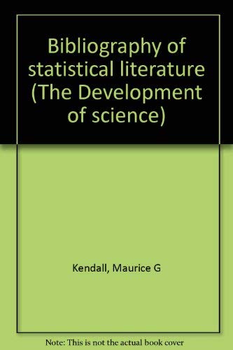 Stock image for Bibliography of statistical literature (The Development of science) Kendall, Maurice G for sale by GridFreed