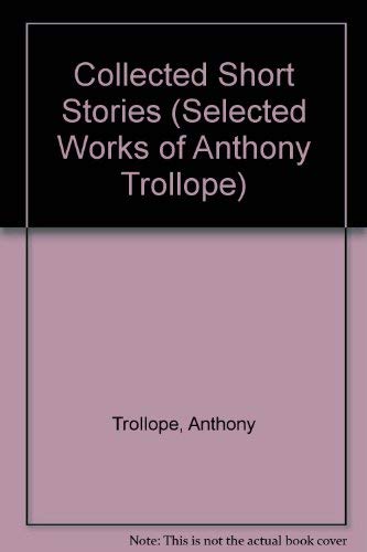 9780405141171: Collected Short Stories (Selected Works of Anthony Trollope)