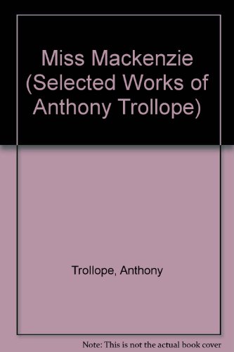 9780405141430: Miss Mackenzie (Selected Works of Anthony Trollope)