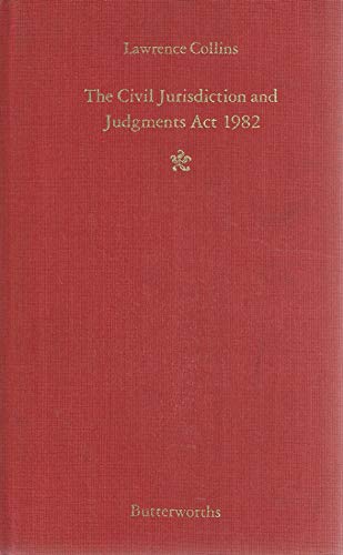 Civil Jurisdiction and Judgments ACT Nineteen Eighty-Two (9780406005304) by Lawrence Collins