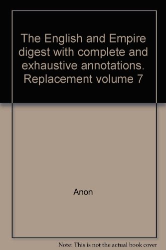 9780406025364: The English and Empire digest with complete and exhaustive annotations. Replacement volume 7