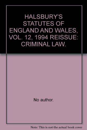Beispielbild fr HALSBURY'S STATUTES OF ENGLAND AND WALES, VOL. 12, 1994 REISSUE: CRIMINAL LAW. zum Verkauf von Cambridge Rare Books