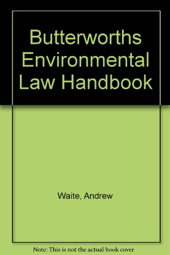 Butterworths Environmental Law Handbook - Waite, Andrew