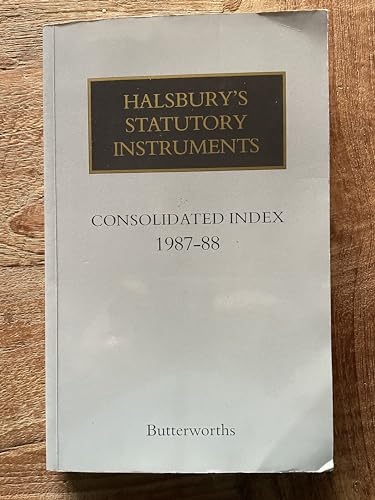 Stock image for Halsbury's Statutory Instruments, Consolidadated Index, 1987-88 for sale by WorldofBooks