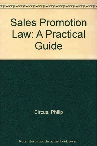 Circus: Sales Promotion and Direct Marketing Law: A Practical Guide (9780406048035) by Philip Circus