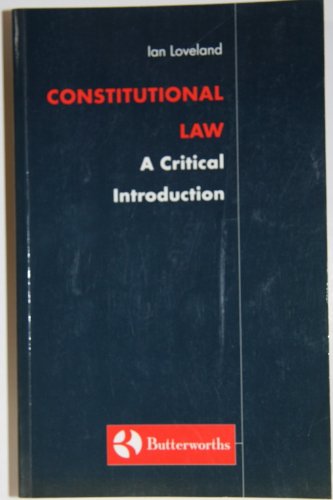 9780406049681: Loveland: Constitutional Law - a Critical Introduction