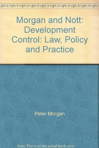 Imagen de archivo de Morgan and Nott : Development Control: Law, Policy and Practice a la venta por Better World Books Ltd