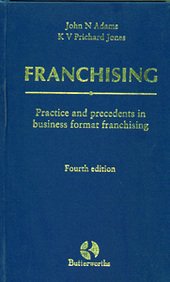 Franchising: Practice and Precedents in Business Format Franchising (9780406081391) by Adams, John N.