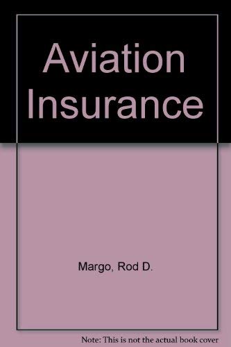 Stock image for Aviation Insurance: The Law and Practice of Aviation Insurance, Including Hovercraft and Spacecraft Insurance for sale by dsmbooks