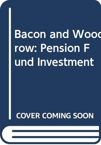 Stock image for Bacon and Woodrow: Pension Fund Investment for sale by Anybook.com