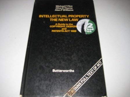 Beispielbild fr INTELLECTUAL PROPERTY-THE NEW LAW: A GUIDE TO THE COPYRIGHT, DESIGNS AND PATENTS ACT 1988. zum Verkauf von Cambridge Rare Books