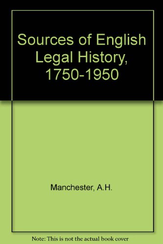 Stock image for Sources of English Legal History: Law, History and Society in England and Wales 1750-1950 for sale by Anybook.com