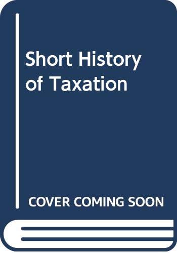 Stock image for A Short History of Taxation for sale by Anybook.com