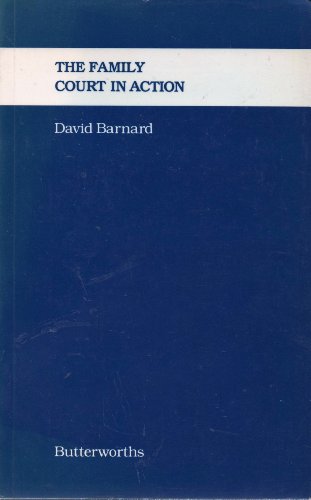 The Family Court in Action (9780406556516) by Barnard, David