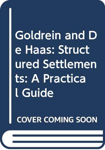 9780406893222: Goldrein and De Haas: Structured Settlements: A Practical Guide