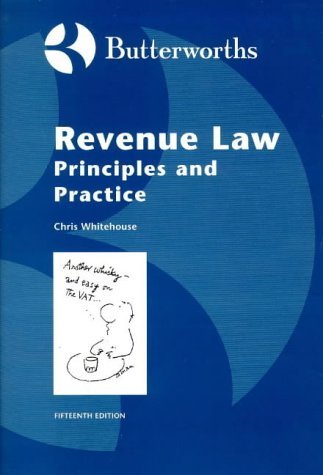 Stock image for Revenue Law: Principles and Practice by Whitehouse, Chris; Watson, Lorraine for sale by Mispah books